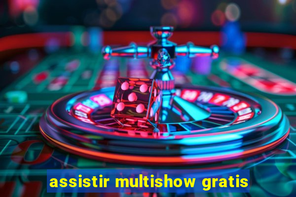 assistir multishow gratis